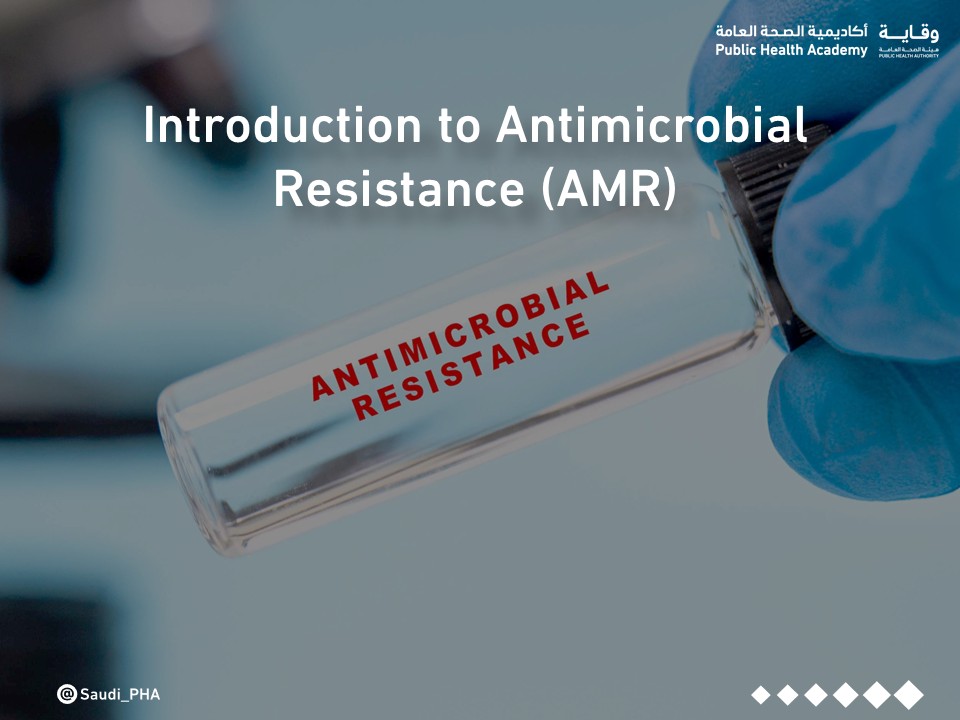 Introduction to Antimicrobial Resistance (AMR)